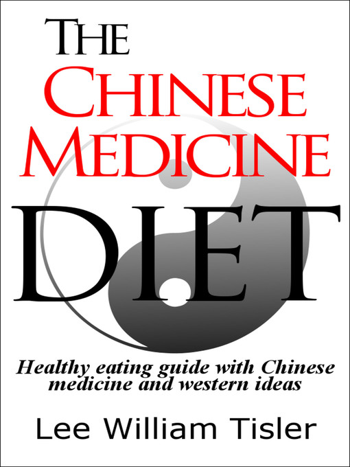 Title details for The Chinese Medicine Diet by Lee William Tisler - Available